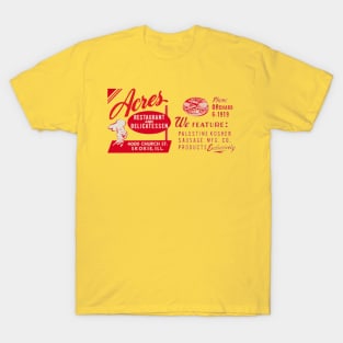 Acres Delicatessen of Skokie, IL T-Shirt